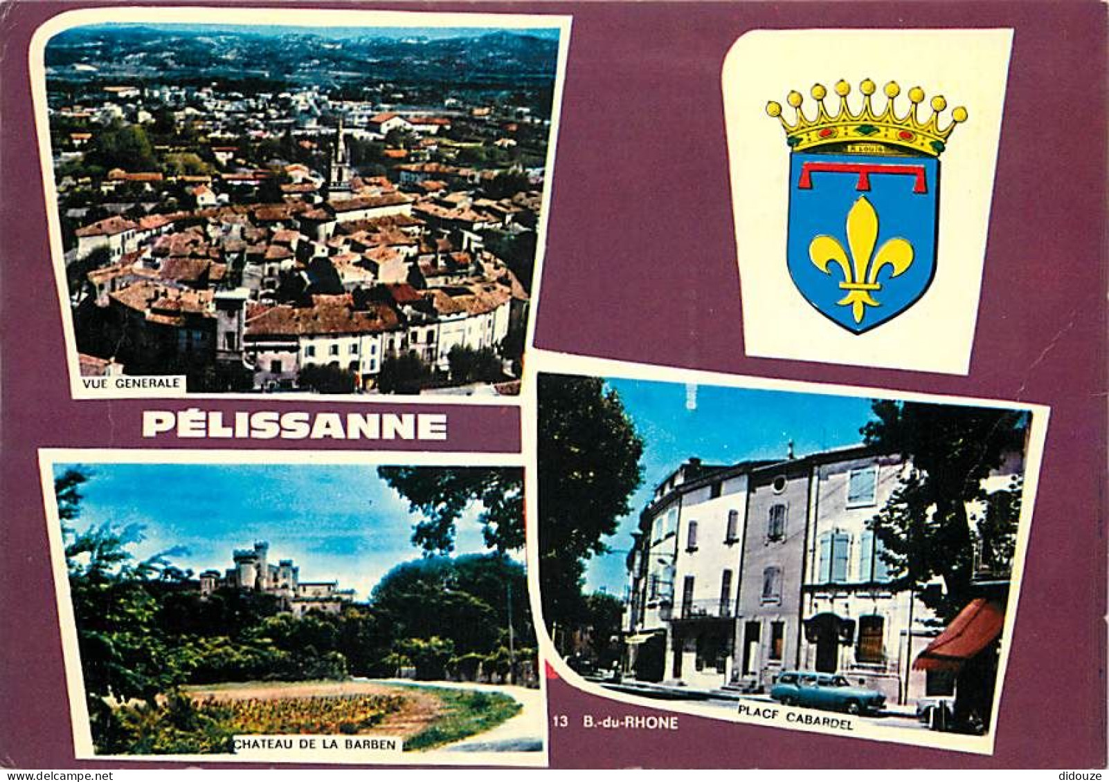 13 - Pélissanne - Multivues - Automobiles - Blasons - Flamme Postale De Pélissanne - CPM - Voir Scans Recto-Verso - Pelissanne