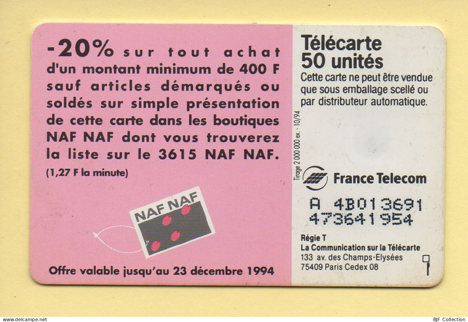 Télécarte 1994 : NAF NAF / 50 Unités / Numéro A 4B013691/473641954 / 10-94 (voir Puce Et Numéro Au Dos) - 1994