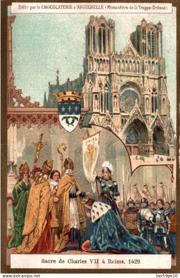 CHROMO EDITE PAR LA CHOCOLATERIE D'AIGUEBELLE MONASTERE DE LA TRAPPE DROME SACRE DE CHARLES VII A REIMS 1429 - Aiguebelle
