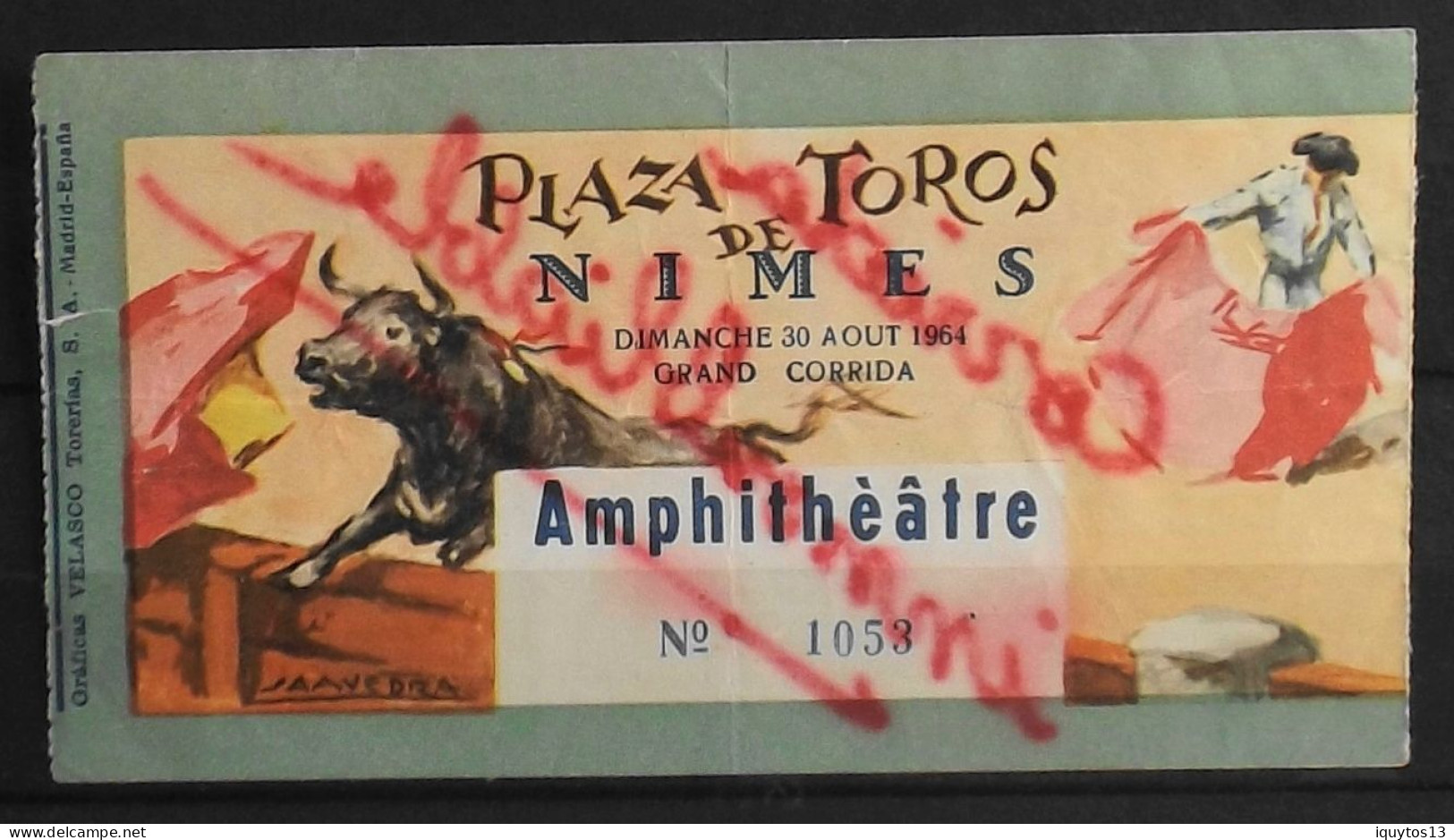 BILLET - CORRIDA - Plaza De Toros - NIMES Dimanche 30 Août 1964 - Amphithéâtre - Au Verso Marqué "CORRIDA INOUBLIABLE" - Eintrittskarten