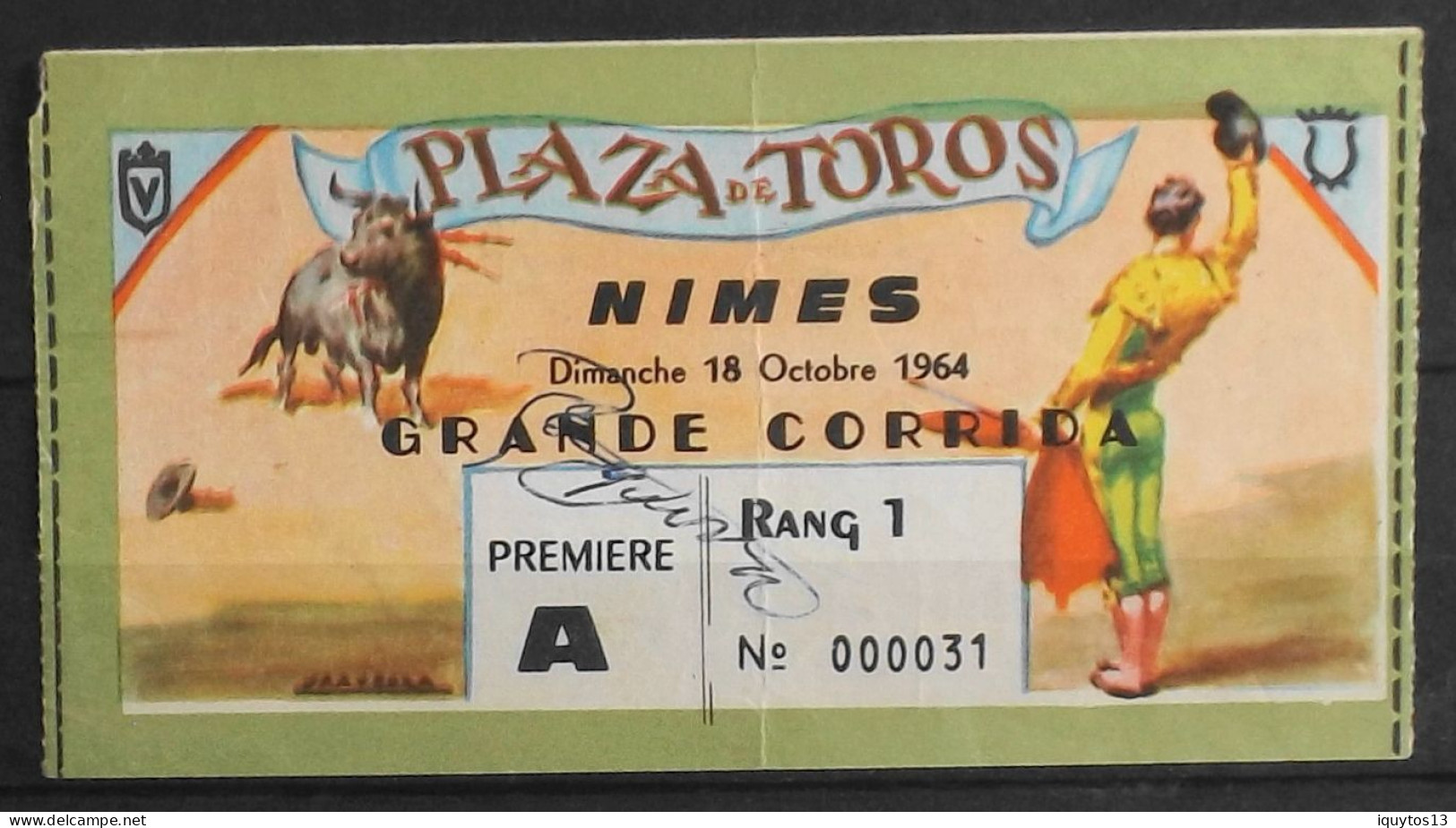 BILLET - CORRIDA - Plaza De Toros - NIMES Dimanche 18 Octobre 1964 - Première A Rang 1 - Autographes Des Toreros - Eintrittskarten