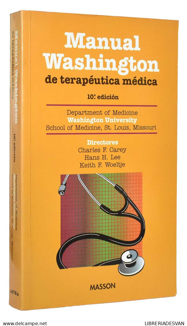 Manual Washington De Terapéutica Médica - Charles F. Carey, Hans H. Lee, Keith F. Woeltje (dirs.) - Santé Et Beauté