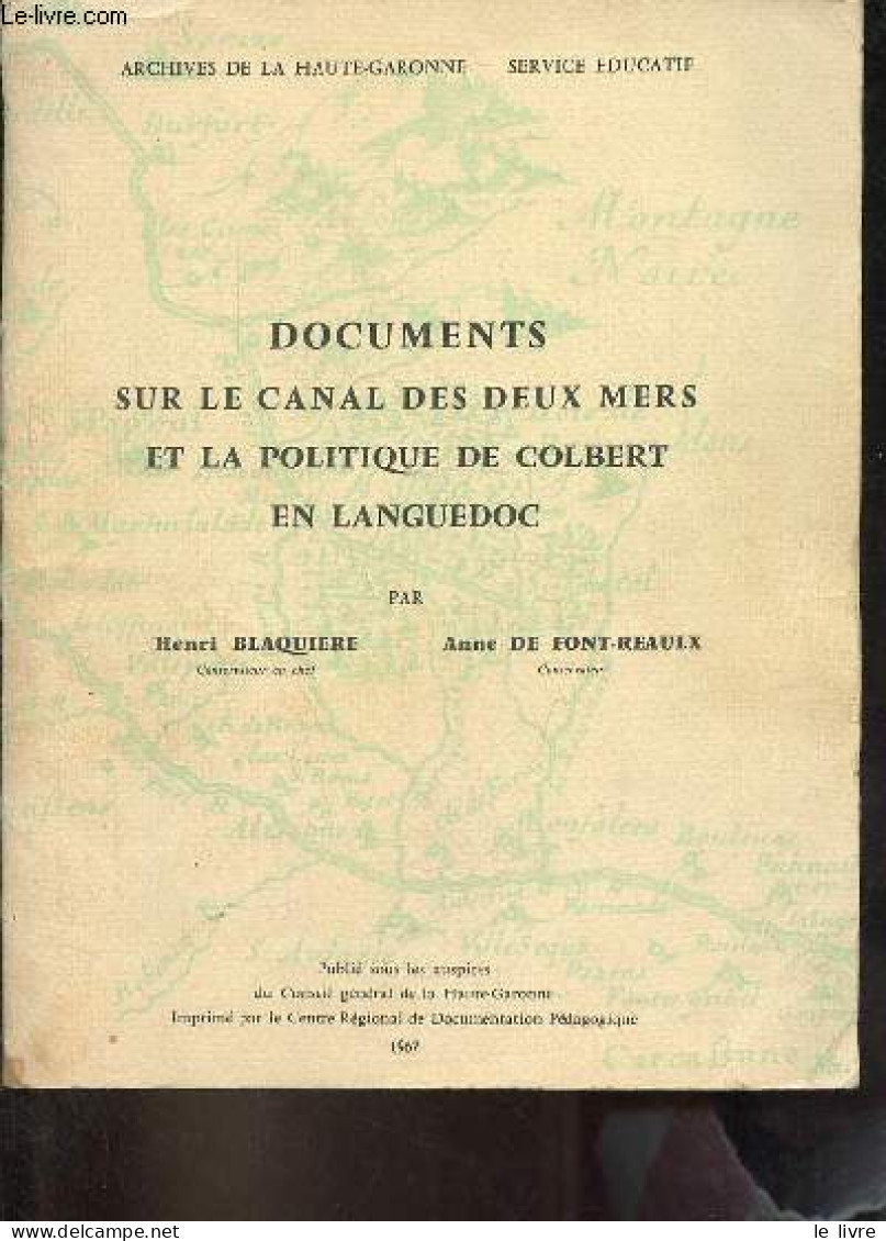 Documents Sur Le Canal Des Deux Mers Et La Politique De Colbert En Languedoc - Archives De La Haute-Garonne Service éduc - Languedoc-Roussillon