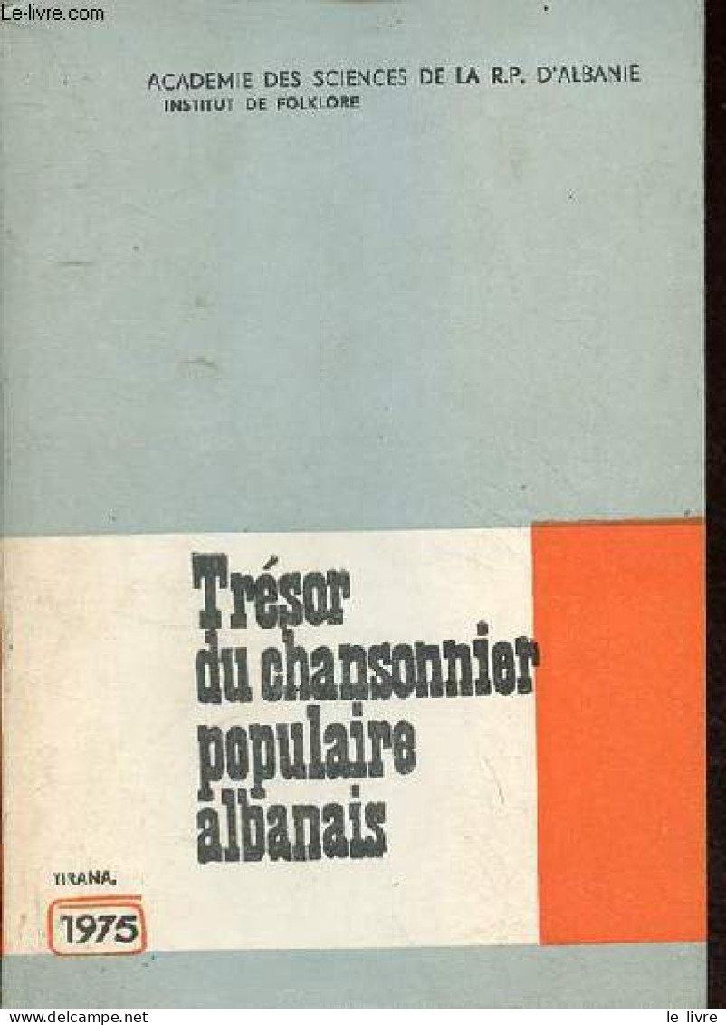 Trésor Du Chansonnier Populaire Albanais. - Académie Des Sciences De La R.P. D'Albanie - 1975 - Musik