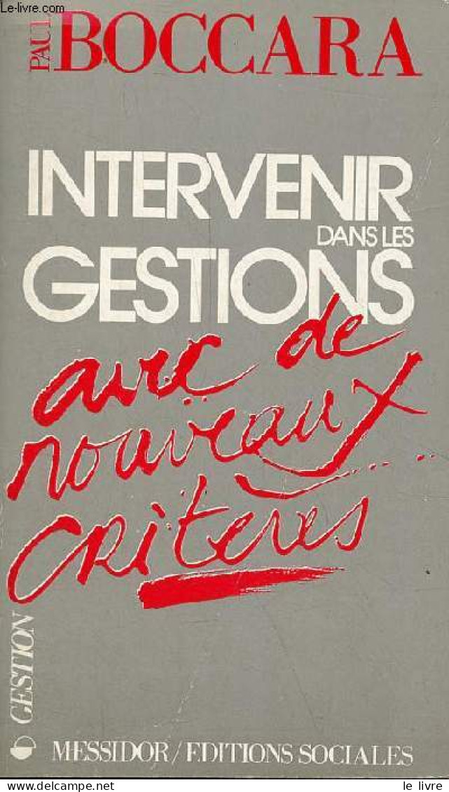 Intervenir Dans Les Gestions Avec De Nouveaux Critères - Collection " Gestion ". - Boccara Paul - 1985 - Management