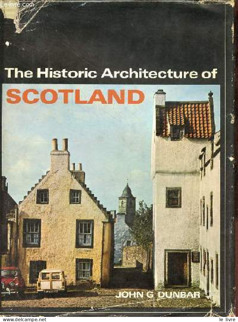 The Historic Architecture Of Scotland. - Dunbar John G. - 1966 - Sprachwissenschaften