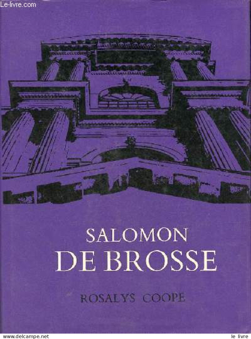 Salomon De Brosse And The Development Of The Classical Style In French Architecture From 1565 To 1630. - Coope Rosalys - - Linguistica