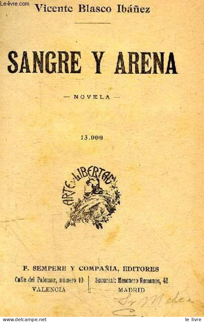 Sangre Y Arena - Novela - Arte Y Libertad - VICENTE BLASCO IBANEZ - 1908 - Kultur