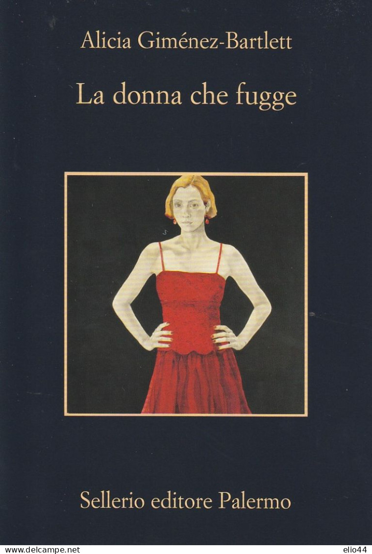 Tematica Scrittori Moderni - Sellerio  Editore - Alicia Gimènez-Bartlett - La Donna Che Fugge - - Schriftsteller