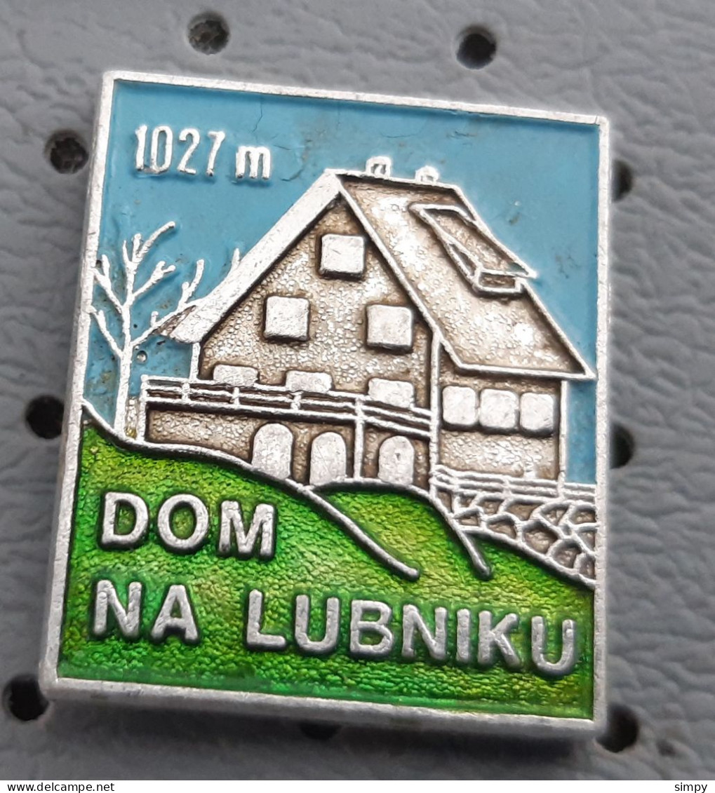 Dom Na Lubniku 1027m Mountain Lodge Mountaineering Slovenia Ex Yugoslavia Pin - Alpinismo, Escalada