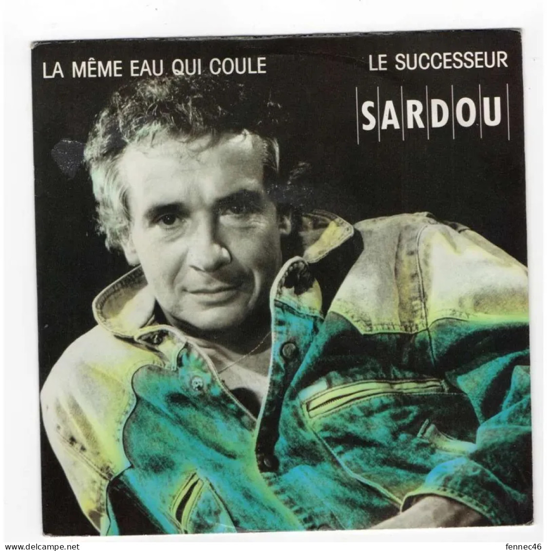* Vinyle  45T - Michel SARDOU - La Même Eau Qui Coule - Le Successeur - Altri - Francese
