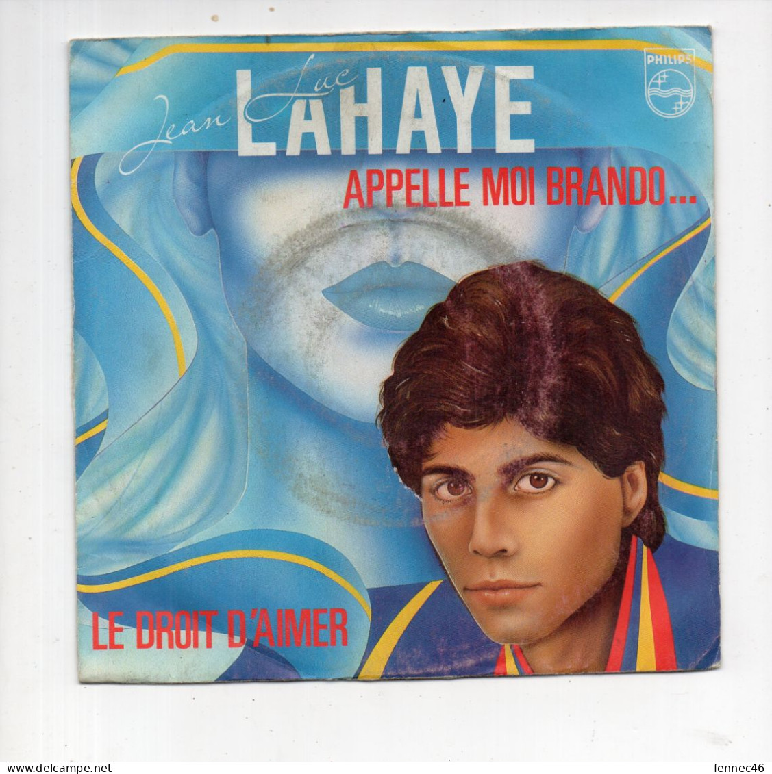 * Vinyle  45T -  JEAN-LUC LAHAYE  - Appelle Moi Brando / Le Droit D'aimer - Altri - Francese