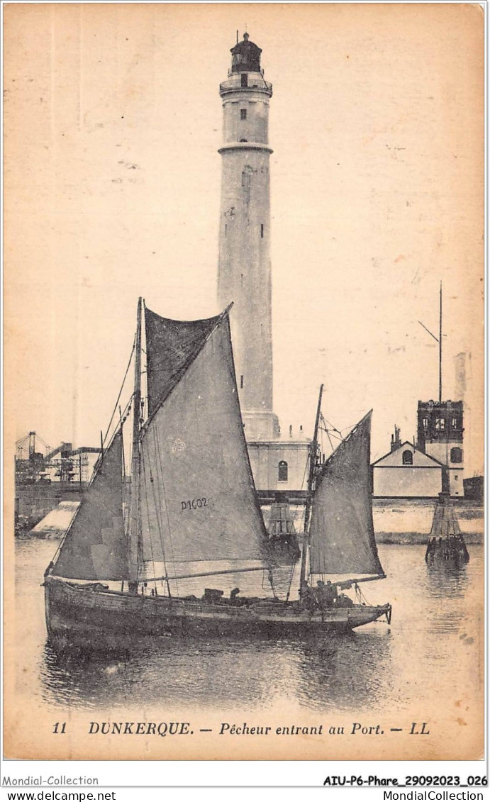 AIUP6-0505 - PHARE - Dunkerque - Pécheur Entrant Au Port - Lighthouses