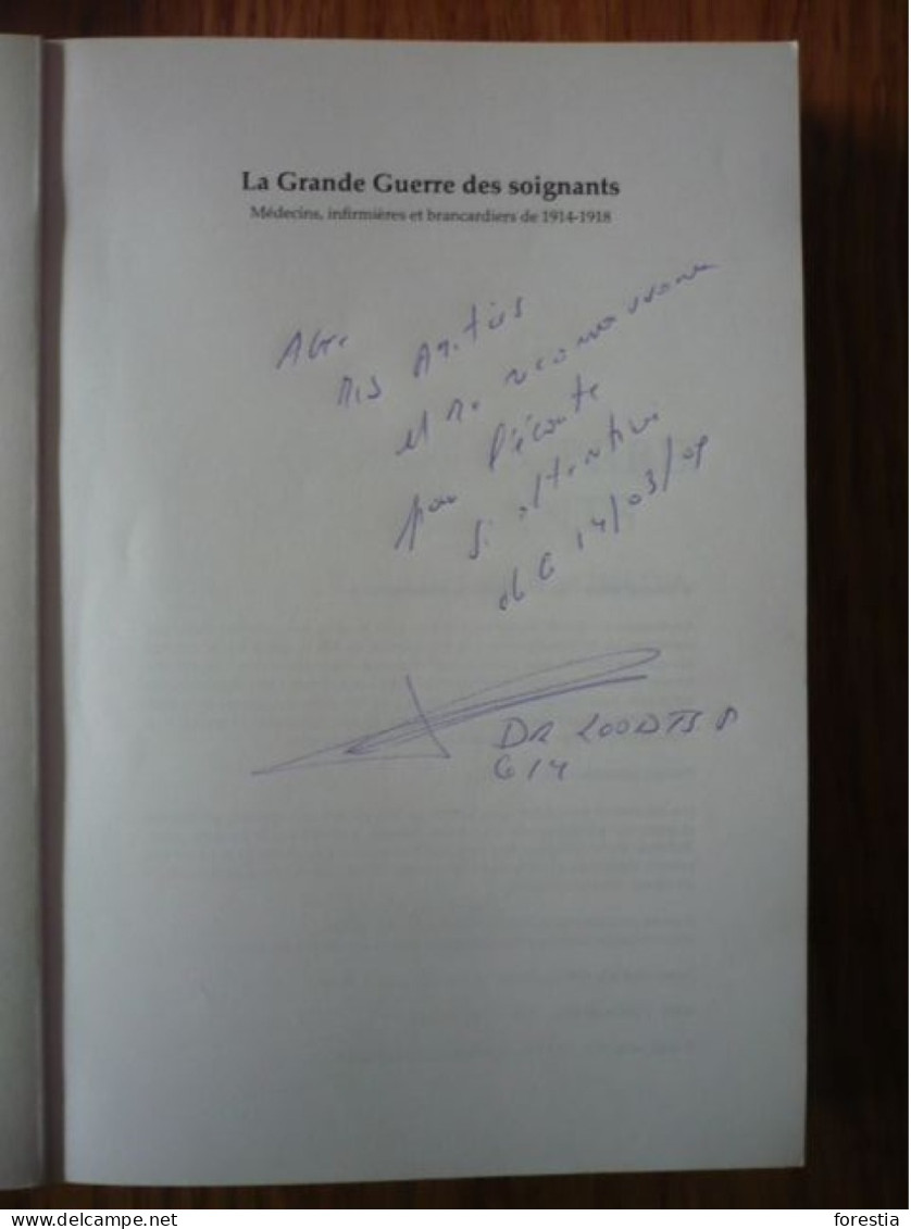 La Grande Guerre Des Soignants - Médecins, Infirmières Et Brancardiers De 1914-1918 - Dédicacé Et Signé - Oorlog 1914-18