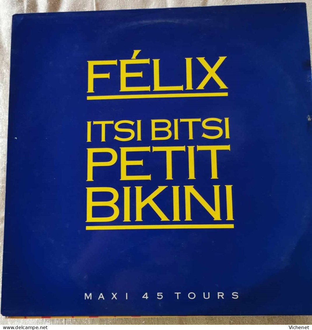 Félix – Itsi Bitsi Petit Bikini - Maxi - 45 Rpm - Maxi-Singles