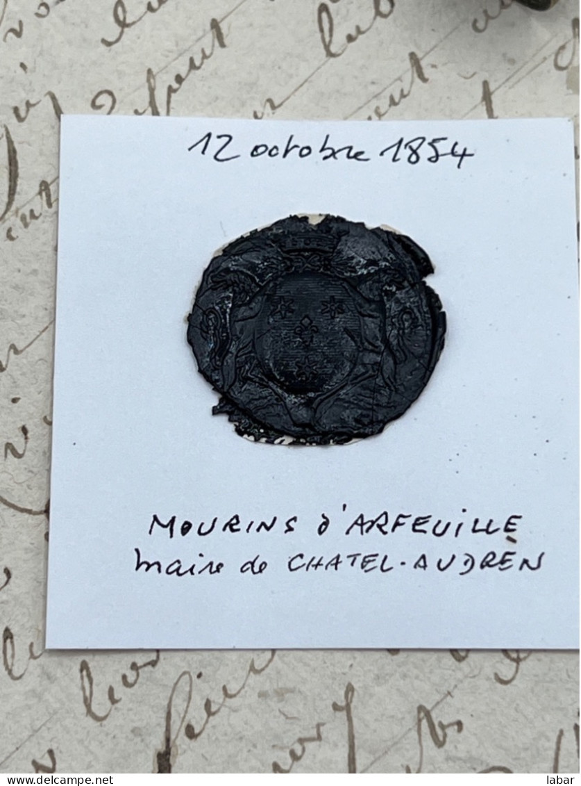 CACHET CIRE ANCIEN - Sigillographie - SCEAUX - WAX SEAL - 12 Octobre 1854 MOURINS D'ARFEUILLE Maire De Chastel Audren - Seals