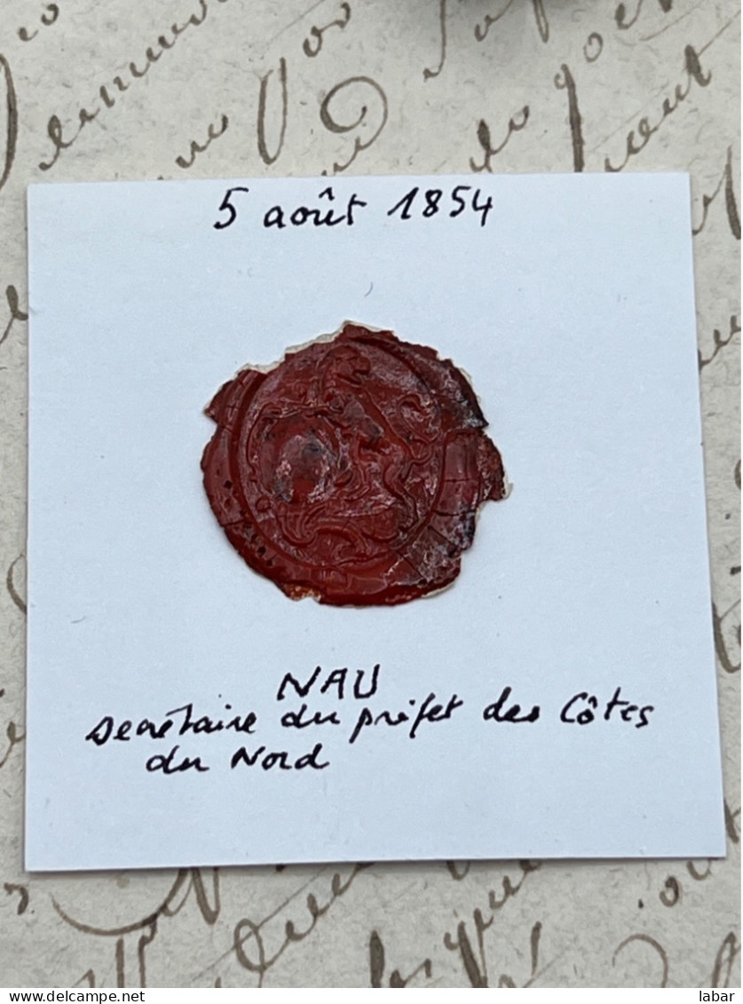 CACHET CIRE ANCIEN - Sigillographie - SCEAUX - WAX SEAL - 5 Aout 1854 NAU Secrétaire Du Préfet Des Côtes Du Nord - Seals