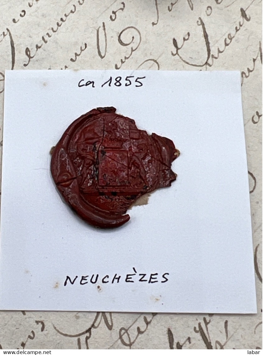 CACHET CIRE ANCIEN - Sigillographie - SCEAUX - WAX SEAL - Ca 1855 NEUCHEZES - Cachets