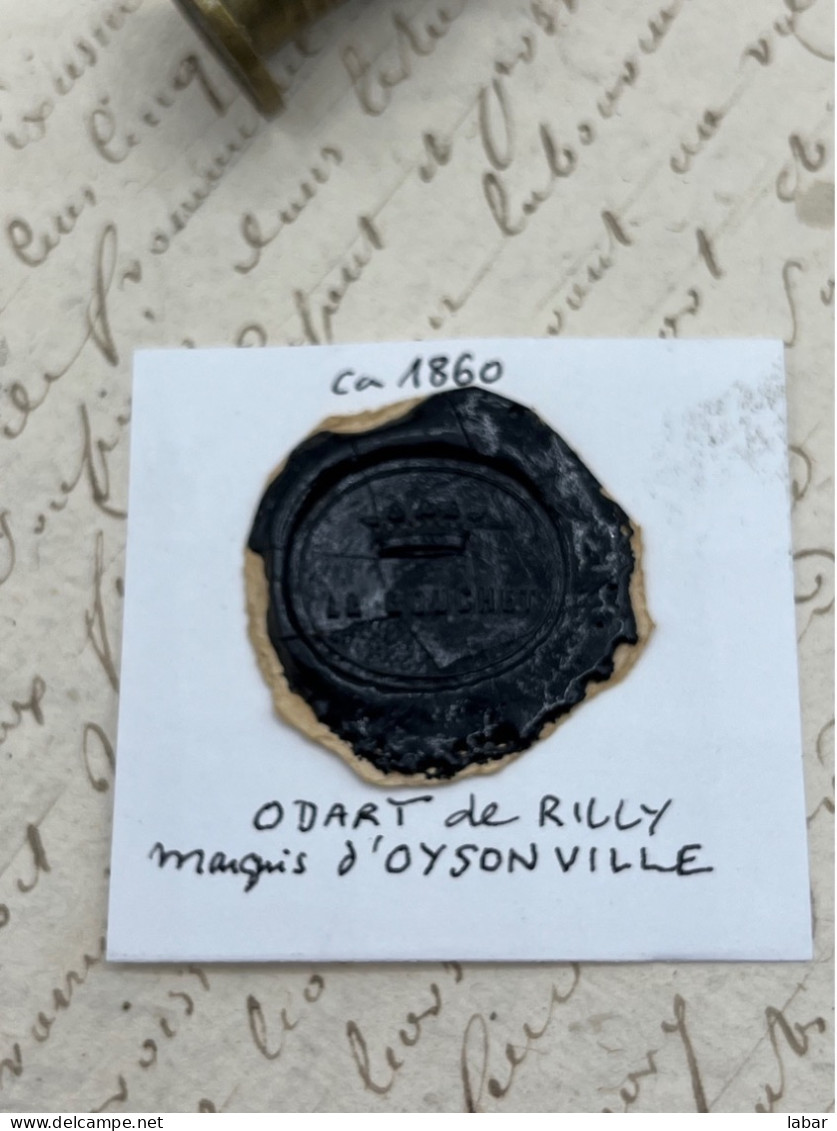 CACHET CIRE ANCIEN - Sigillographie - SCEAUX - WAX SEAL - Ca 1860 ODART DE RILLY Marquis D'OYSONVILLE - Stempels