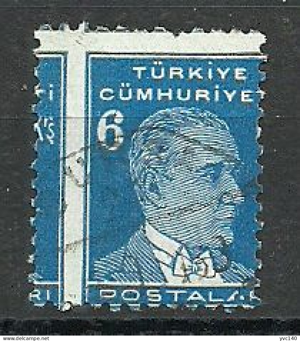 Turkey; 1933 2nd Ataturk Issue Stamp 6 K. ERROR "Misplaced Perf." - Gebruikt