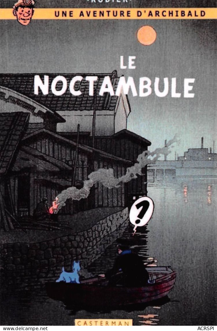 TINTIN Le Noctambule  Une Aventure D'Archibald Casterman  Non Voyagé  (2 Scans) N° 58 \MP7114 - Comics
