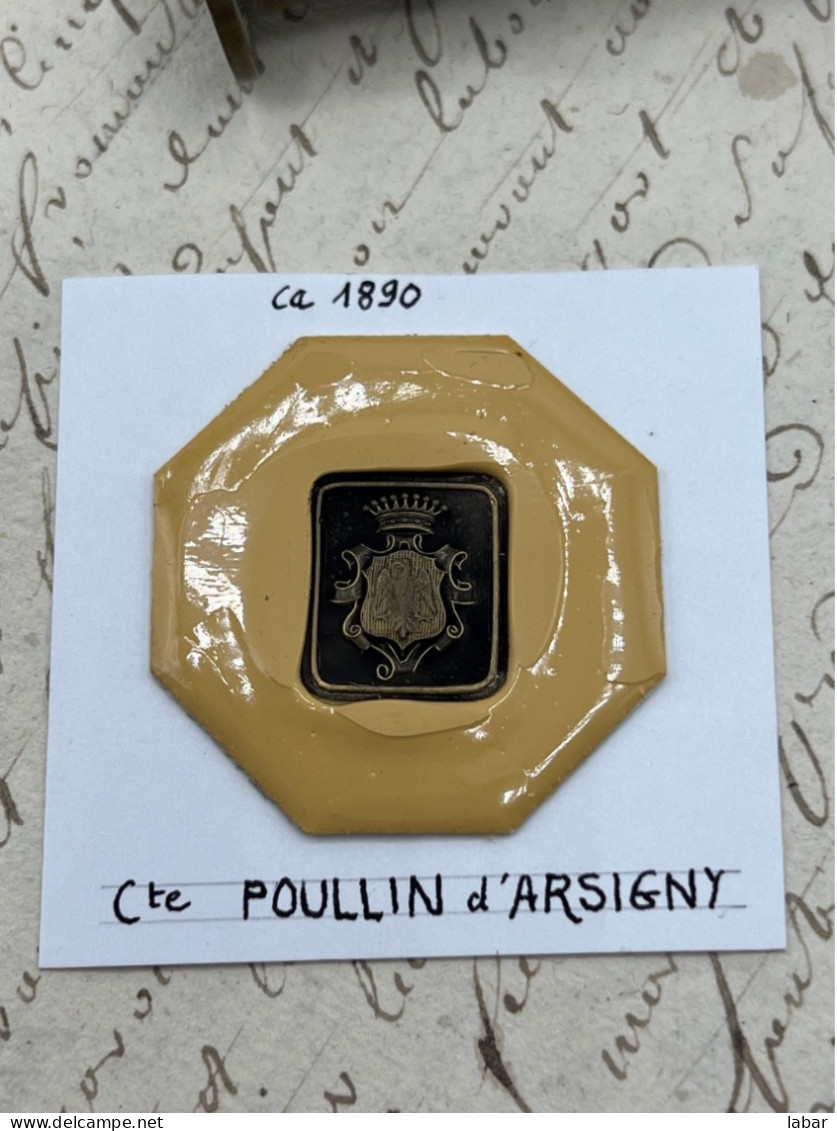 CACHET CIRE ANCIEN - Sigillographie - SCEAUX - WAX SEAL - Ca 1890 Comte POULLIN D'ARSIGNY - Sellos