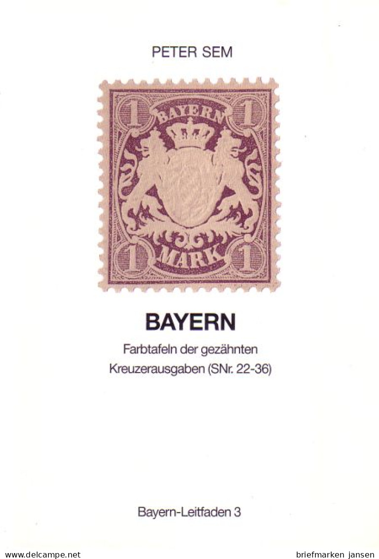 Peter Sem Bayern-Leitfaden 3 / Farbtafeln Der Gezähnten Kreuzerausg. - Other & Unclassified