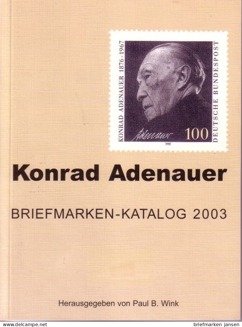 Briefmarken Motiv - Katalog Konrad Adenauer 2003  (Hrsg. Paul B. Wink) - Sonstige & Ohne Zuordnung