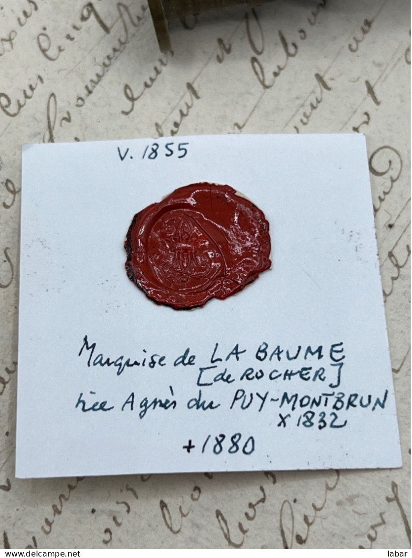 CACHET CIRE ANCIEN - Sigillographie - SCEAUX - WAX SEAL - V 1855 Marquise De LA BAUME / PUY MONTBRUN - Sellos