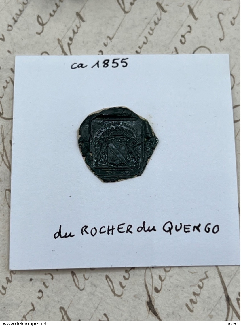 CACHET CIRE ANCIEN - Sigillographie - SCEAUX - WAX SEAL - Ca 1855 Du ROCHER Du QUENGO - Cachets