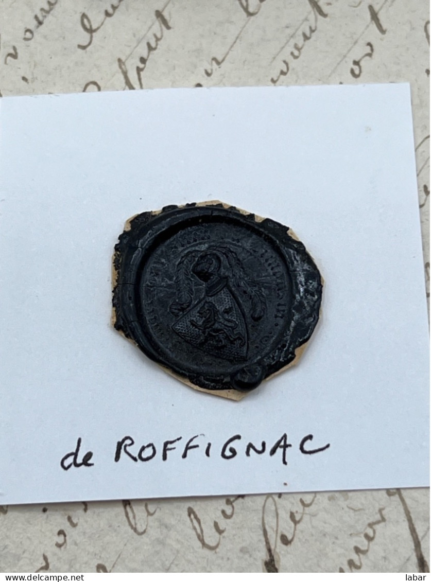 CACHET CIRE ANCIEN - Sigillographie - SCEAUX - WAX SEAL - De ROFFIGNAC - Seals