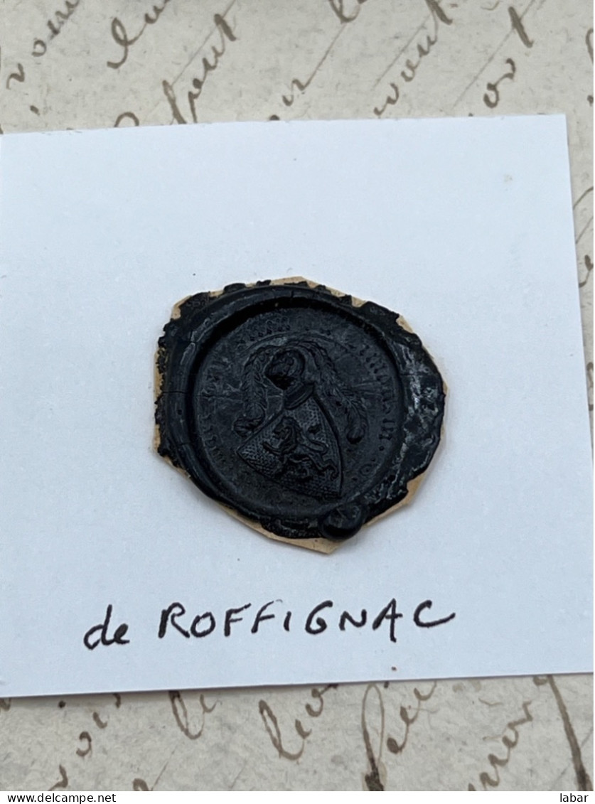 CACHET CIRE ANCIEN - Sigillographie - SCEAUX - WAX SEAL - De ROFFIGNAC - Stempels