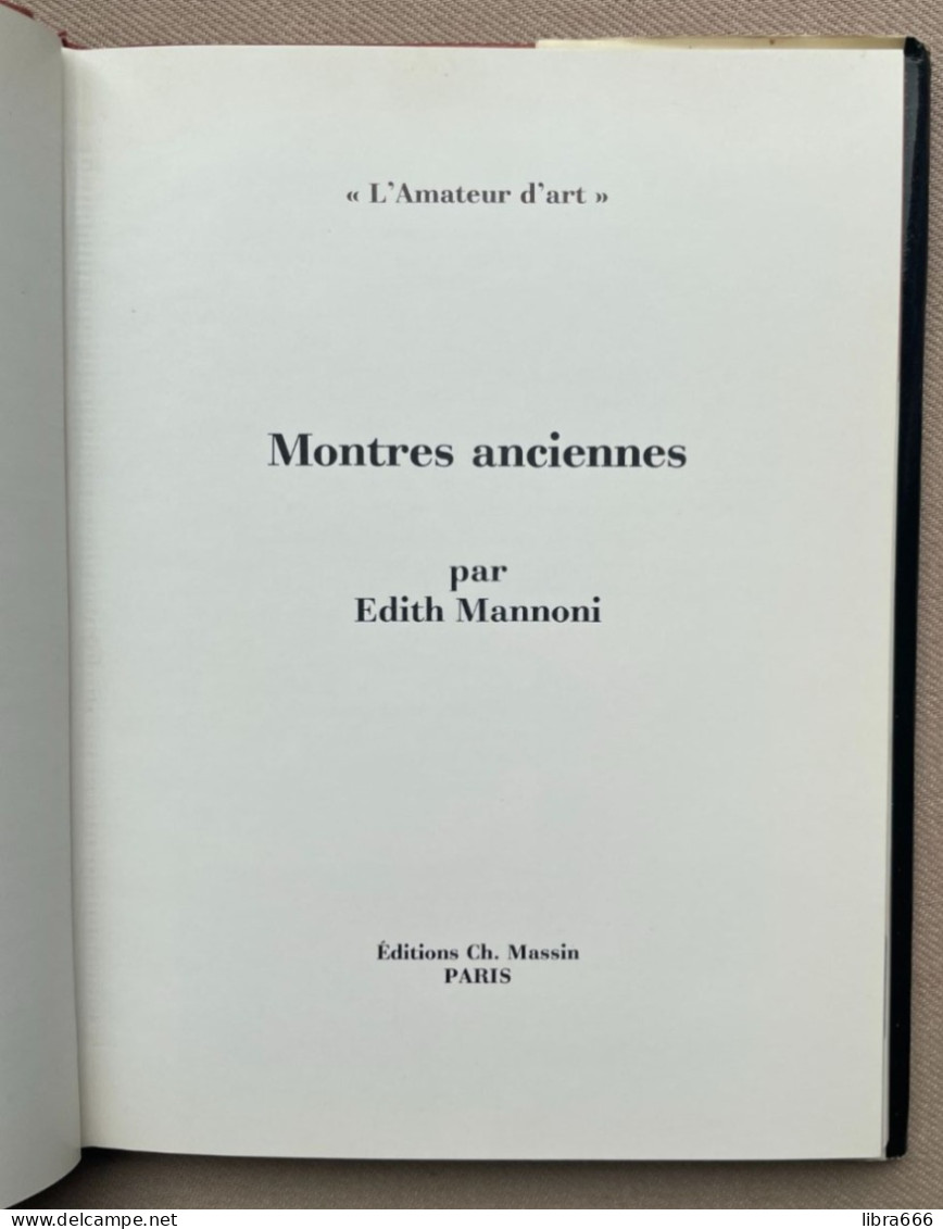 MONTRES ANCIENNES Par Edith Mannoni - Collection "L'Amateur D'Art" - 64pp - 14,7 X 19,2 Cm. - CH. MASSIN Editeur, Paris - Bricolage / Technique