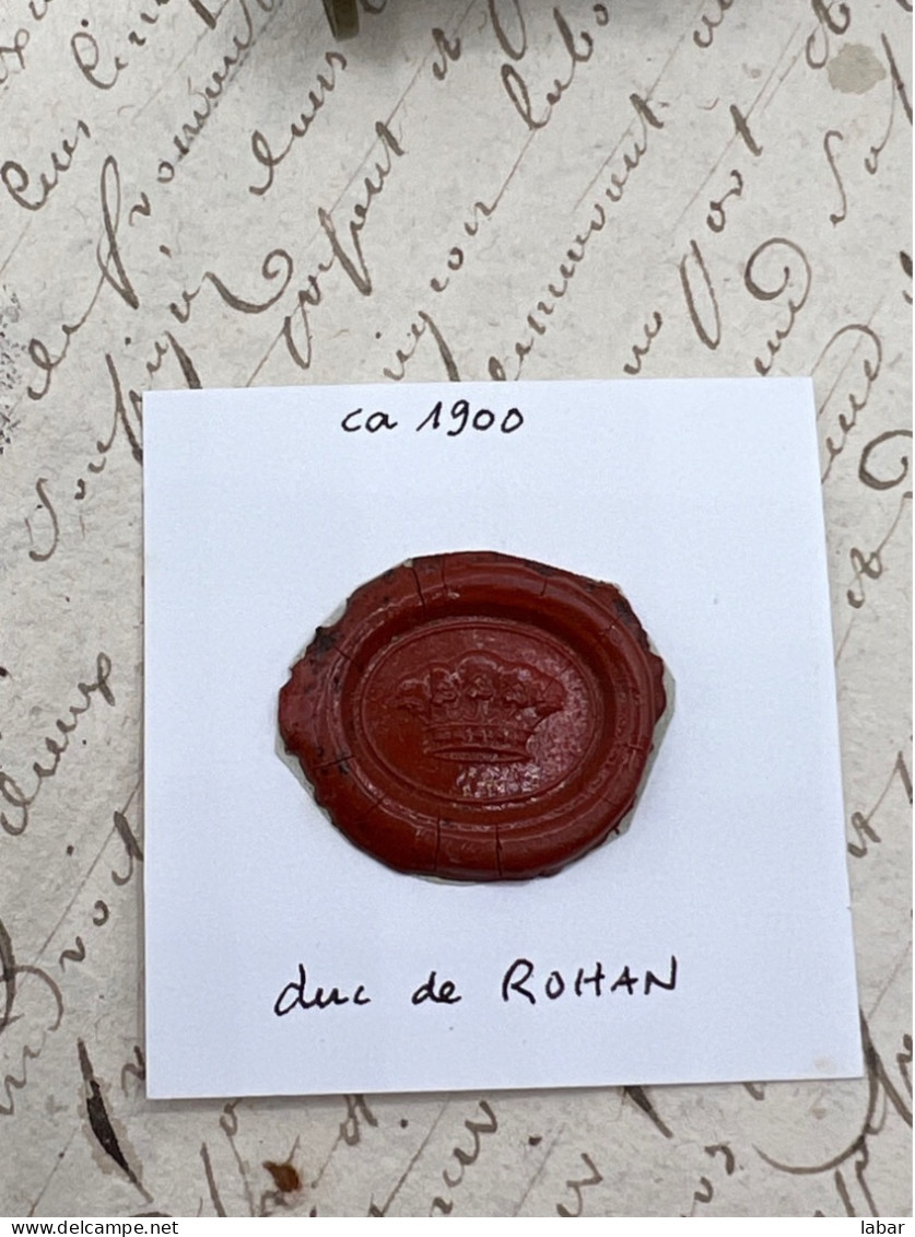 CACHET CIRE ANCIEN - Sigillographie - SCEAUX - WAX SEAL - Ca 1900 DUC DE ROHAN - Stempel & Siegel