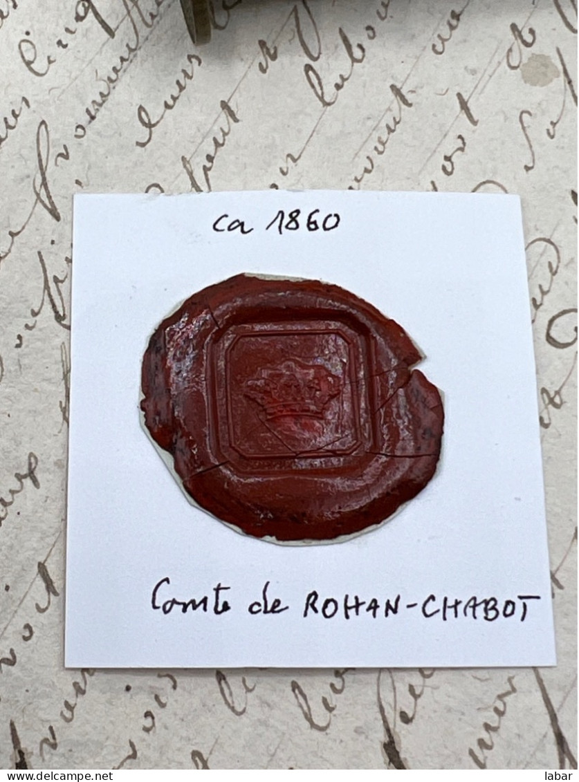 CACHET CIRE ANCIEN - Sigillographie - SCEAUX - WAX SEAL - Ca 1860 Comte DE ROHAN CHABOT - Stempels