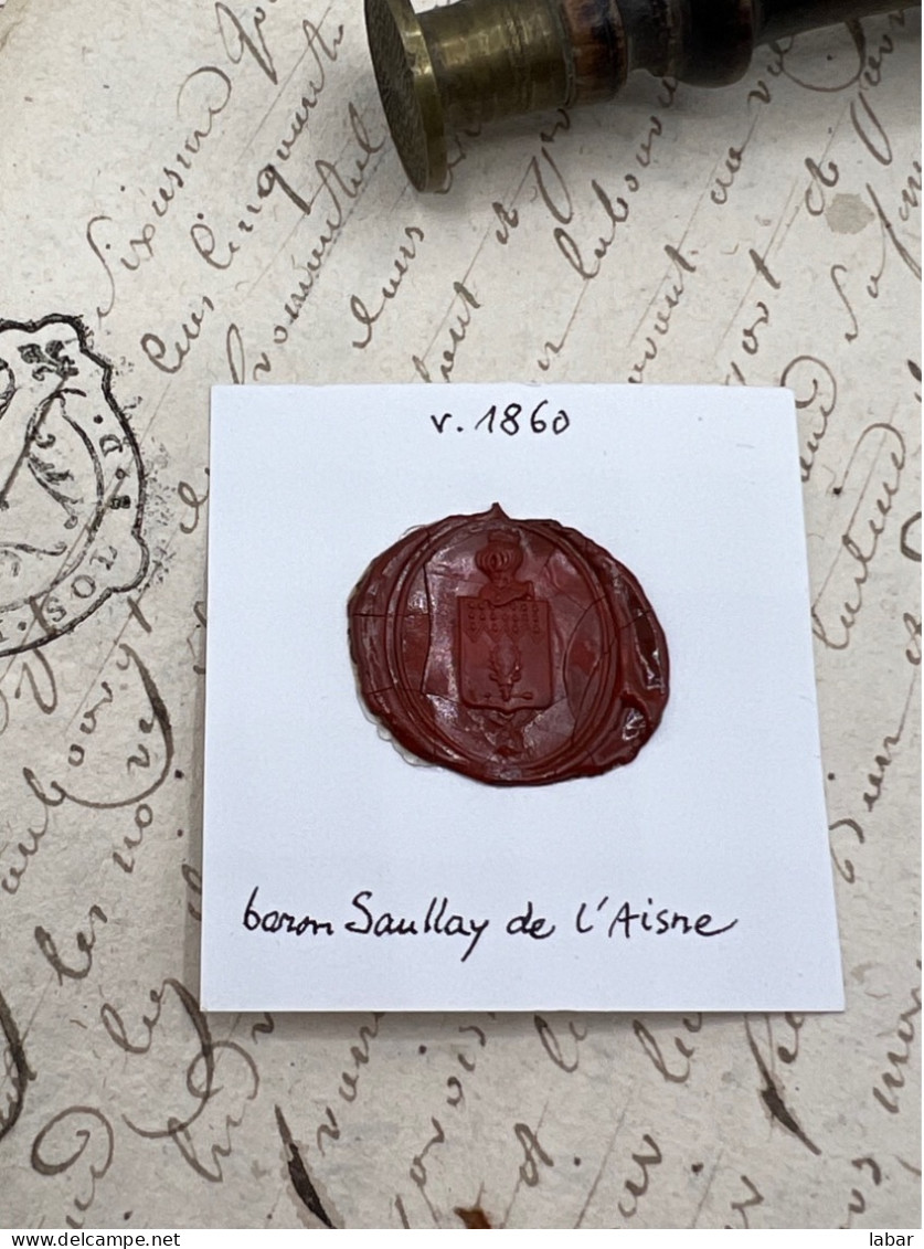 CACHET CIRE ANCIEN - Sigillographie - SCEAUX - WAX SEAL - Ca 1855 Baron SAULLAY DE L'AISNE - Stempel & Siegel