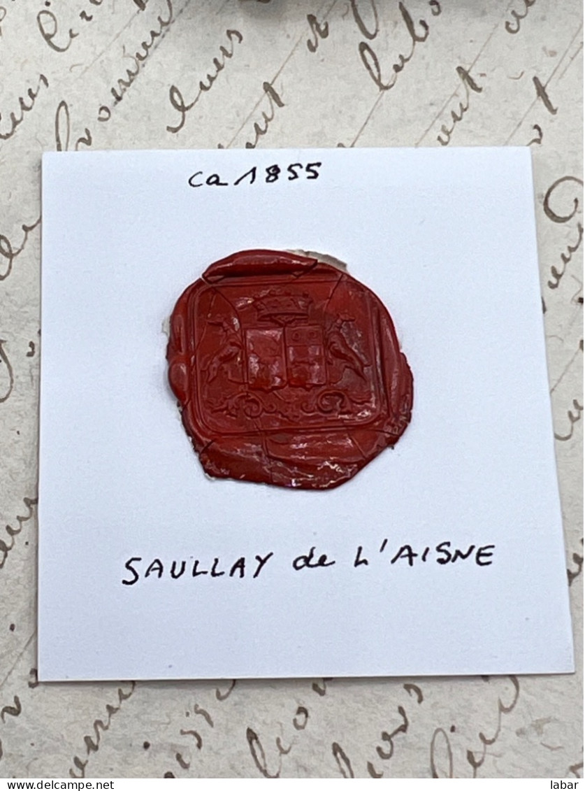 CACHET CIRE ANCIEN - Sigillographie - SCEAUX - WAX SEAL - Ca 1855 SAULLAY DE L'AISNE - Timbri