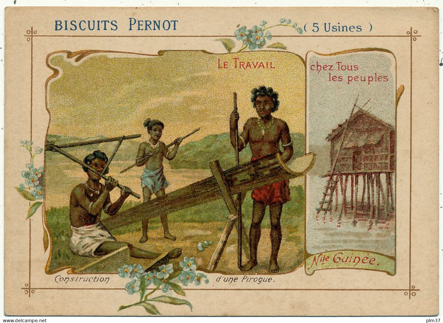 Biscuits PERNOT - Nouvelle Guinée, Construction D'une Pirogue - Pernot