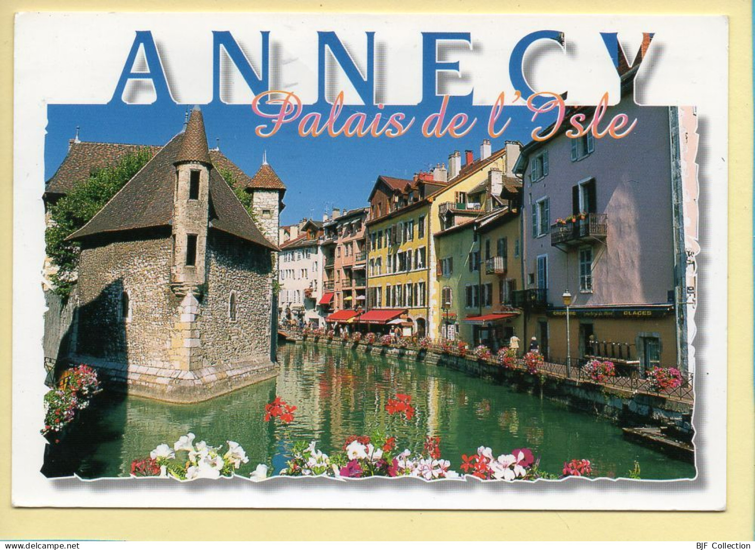 74. ANNECY – Palais De L'Isle / Canal Du Thiou / Fleurs (voir Scan Recto/verso) - Annecy-le-Vieux