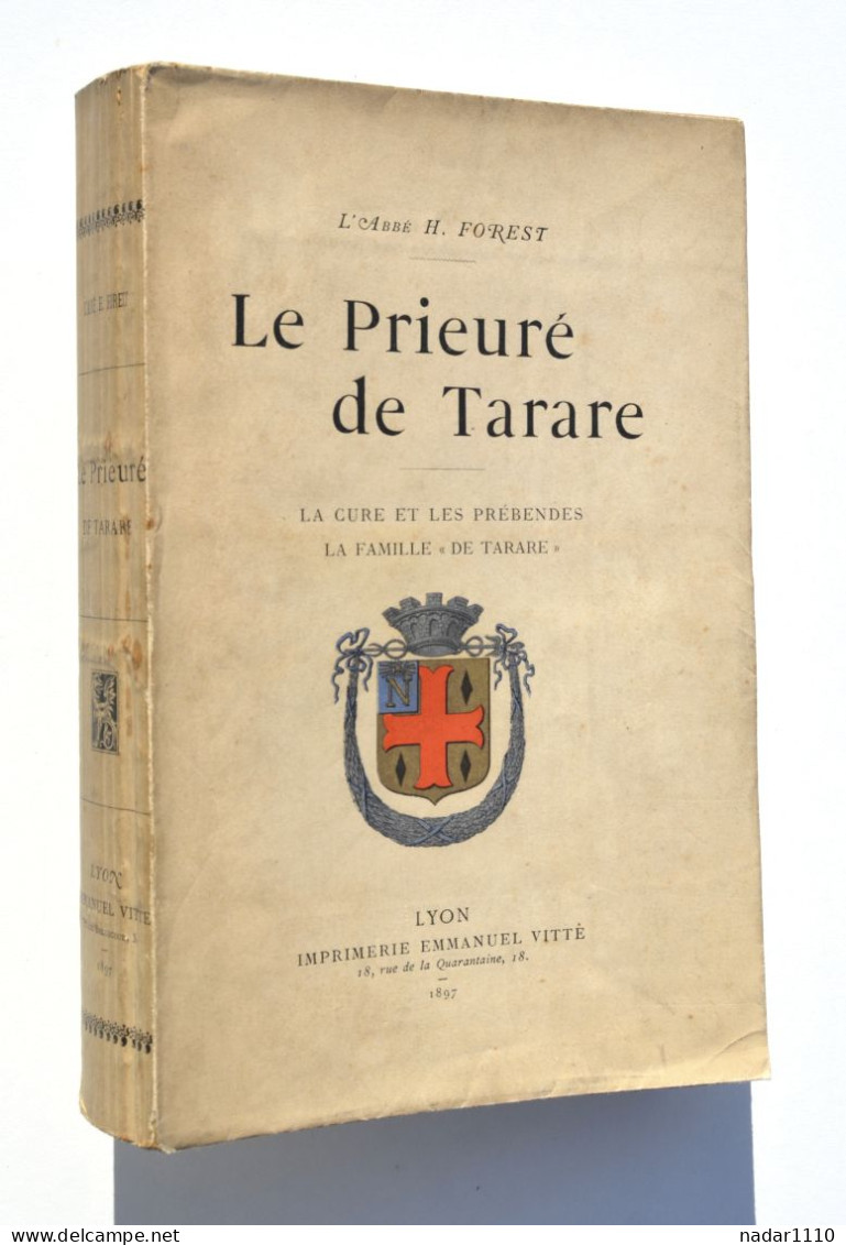 Le Prieuré De Tarare - Abbé H. Forest - Lyon, Vitté 1897 / La Cure Et Les Prébendes, La Famille "de Tarare" - Rhône-Alpes