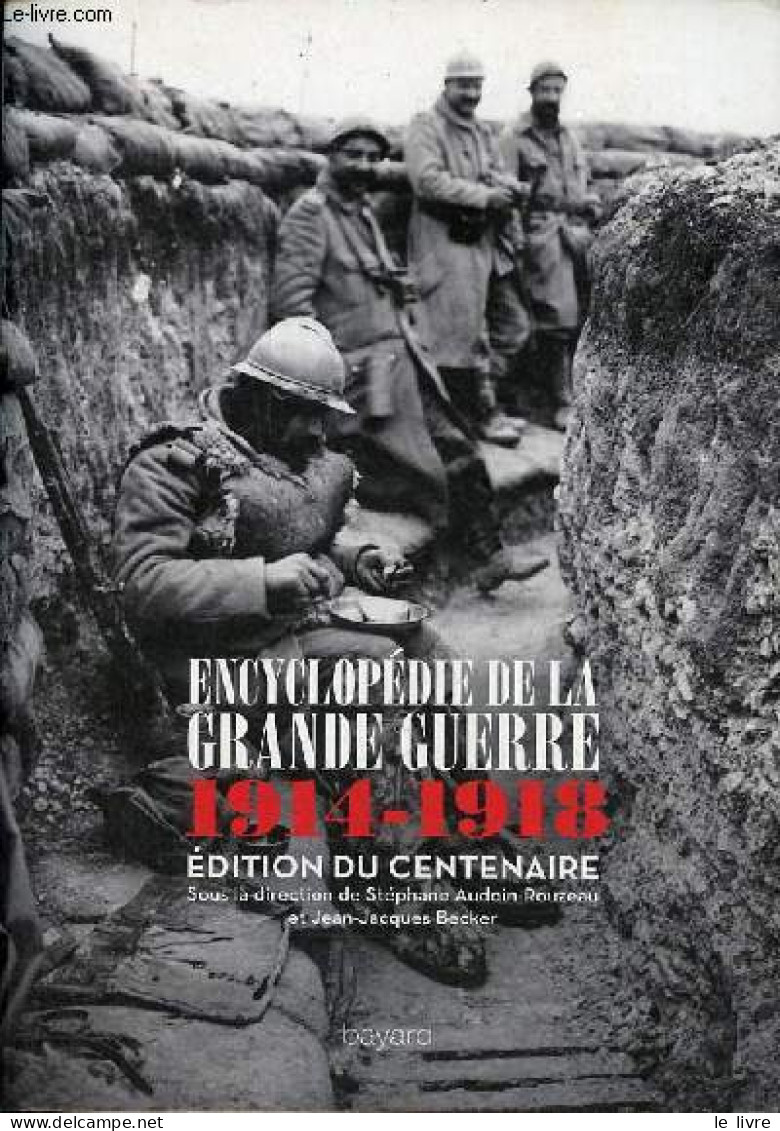 Encyclopédie De La Grande Guerre 1914-1918 - édition Du Centenaire - Histoire Et Culture - édition Augmentée. - Audoin-R - Guerra 1914-18