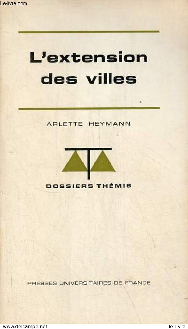 L'extension Des Villes - Collection Dossiers Thémis N°10. - Heymann Arlette - 1971 - Knutselen / Techniek