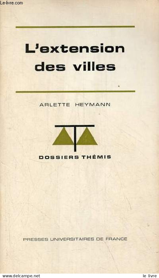 L'extension Des Villes - Collection Dossiers Thémis N°10. - Heymann Arlette - 1971 - Do-it-yourself / Technical
