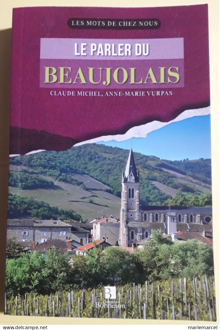 LE PARLER DU BEAUJOLAIS . 2015. CLAUDE MICHEL- ANNE-MARIE VURPAS. - Bourgogne