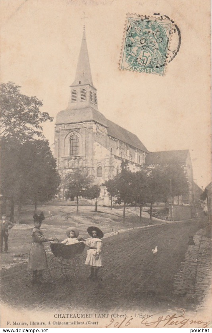 Q24-18) CHATEAUMEILLANT  - L'EGLISE - (ANIMEE PERSONNAGES - HABITANTS - LANDAU - ENFANTS) - Châteaumeillant