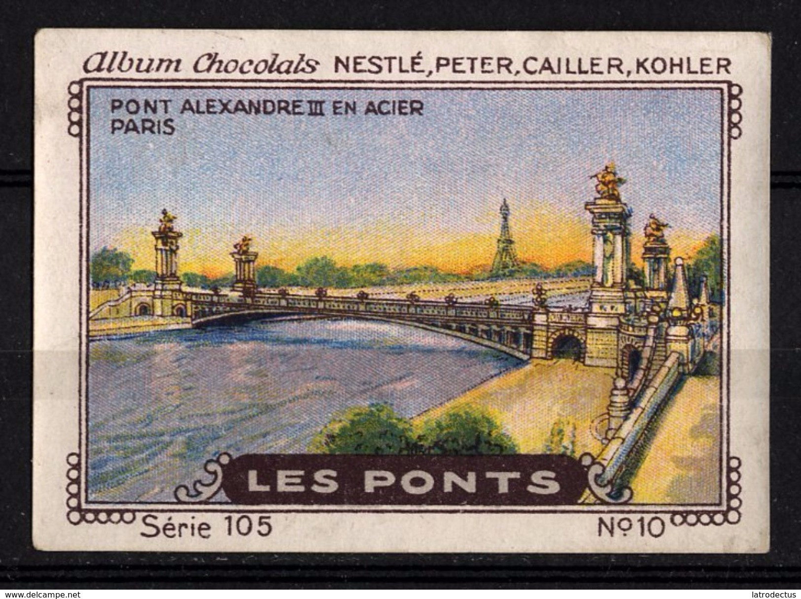 Nestlé - 105 - Les Ponts, Bridges - 10 - Pont Alexandre III En Acier Paris - Nestlé