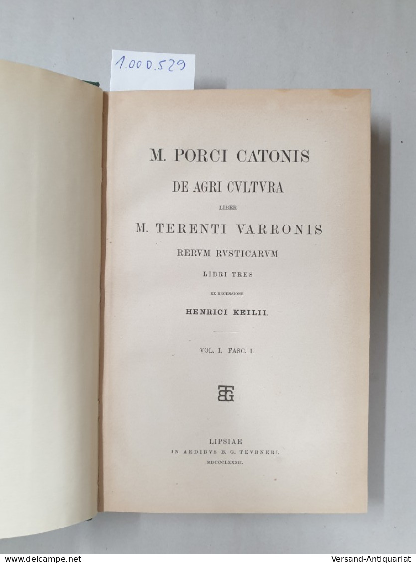 M. Porci Catonis De Agri Cultura Liber M. Terenti Varronis Rerum Rusticarum Libri Tres, (Vol. 1-3 In Einem Buc - Autres & Non Classés