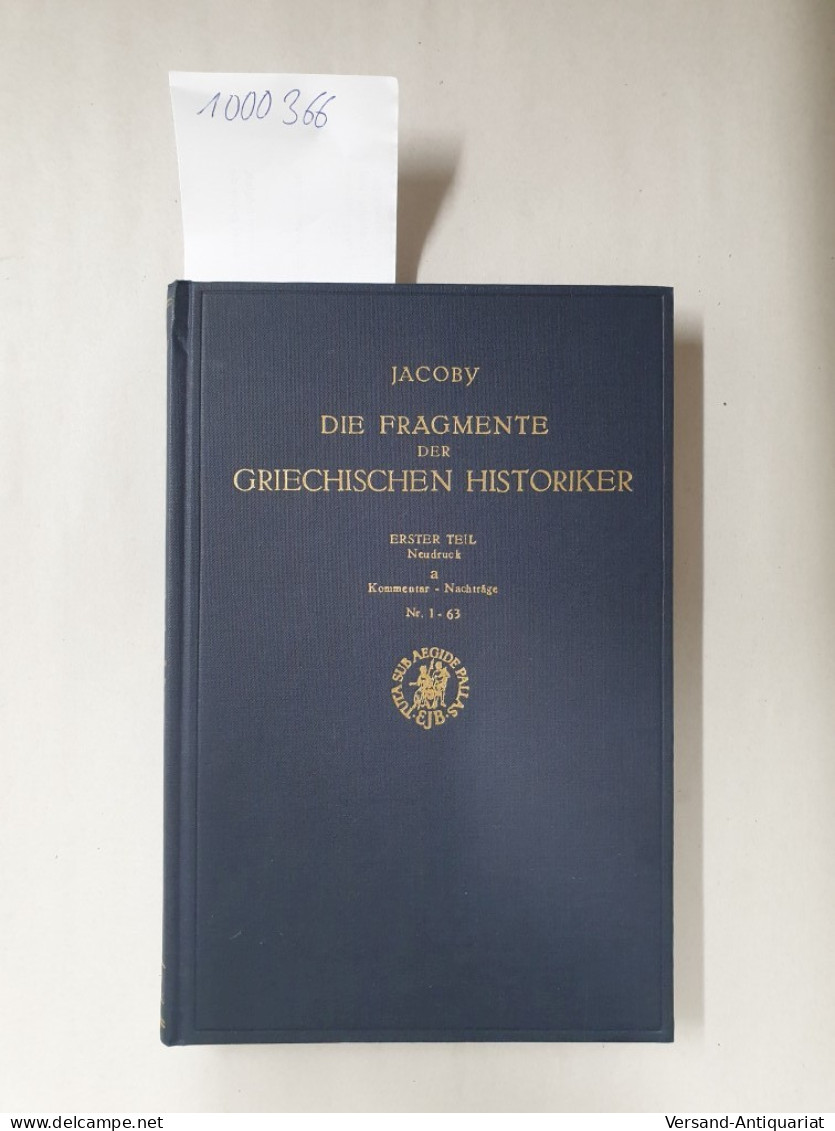 Die Fragmente Der Griechischen Historiker . Erster Teil. Genealogie Und Mythographie, A Kommentar Nachträge. - Autres & Non Classés