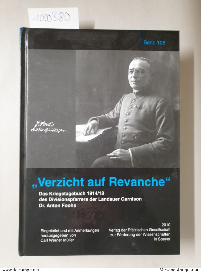 Verzicht Auf Revanche : Das Kriegstagebuch 1914. - Autres & Non Classés