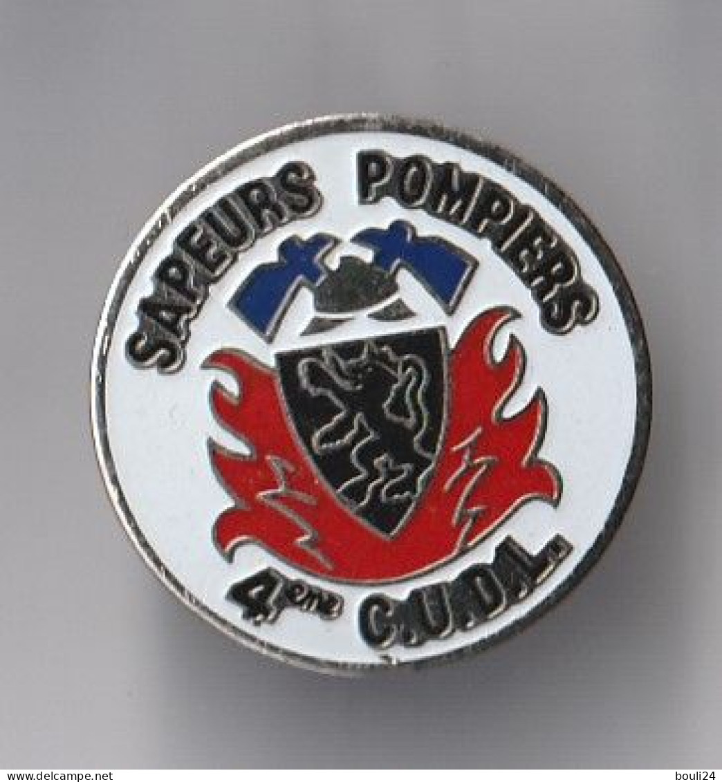 PIN'S   THEME POMPIERS  SAPEURS POMPIERS DELA 4 EME C.U.D.L - Firemen